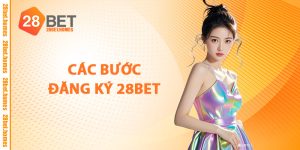 Các Bước Đăng Ký 28BET