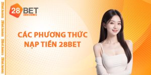 Các Phương Thức Nạp Tiền 28BET